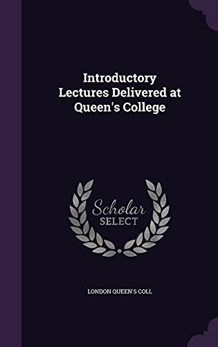 Introductory Lectures Delivered at Queen's College cover