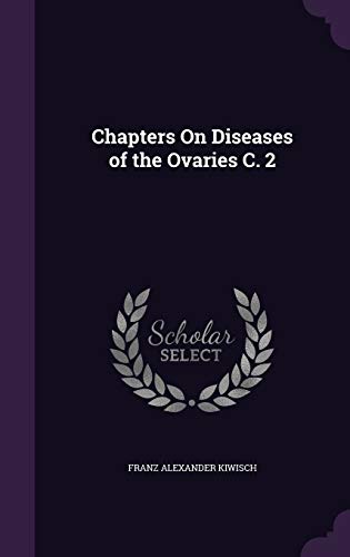 Chapters On Diseases of the Ovaries C. 2 cover