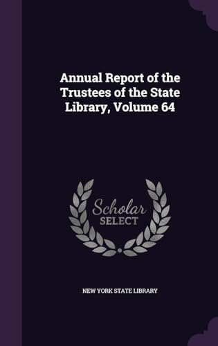 Annual Report of the Trustees of the State Library, Volume 64 cover