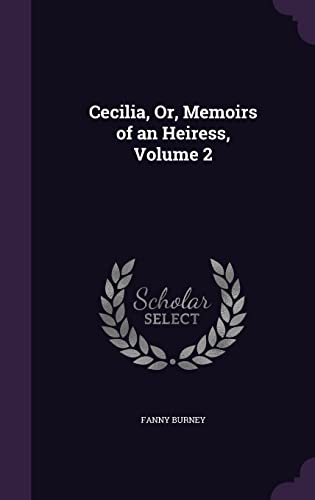 Cecilia, Or, Memoirs of an Heiress, Volume 2 cover