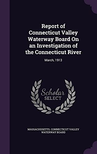 Report of Connecticut Valley Waterway Board On an Investigation of the cover