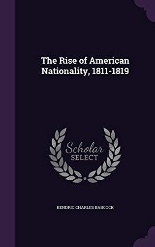 The Rise of American Nationality, 1811-1819 cover