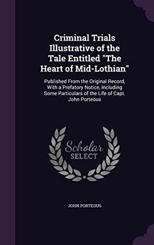 Criminal Trials Illustrative of the Tale Entitled "The Heart of Mid-Lo cover