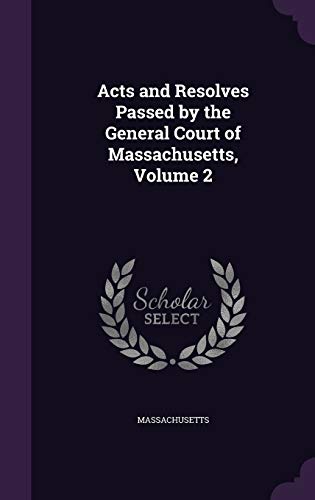 Acts and Resolves Passed by the General Court of Massachusetts, Volume cover