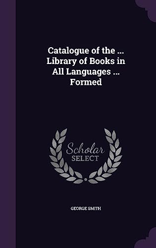 Catalogue of the ... Library of Books in All Languages ... Formed cover