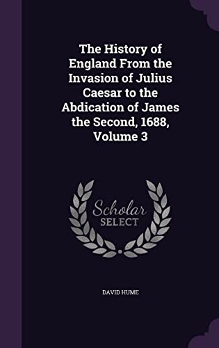The History of England From the Invasion of Julius Caesar to the Abdic cover