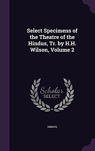 Select Specimens of the Theatre of the Hindus, Tr. by H.H. Wilson, Vol cover
