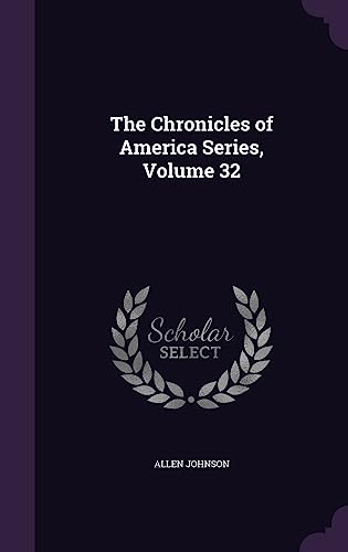 The Chronicles of America Series, Volume 32 cover