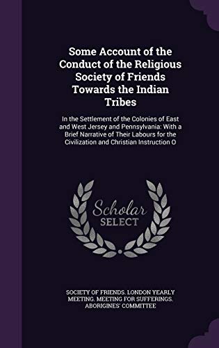Some Account of the Conduct of the Religious Society of Friends Toward cover
