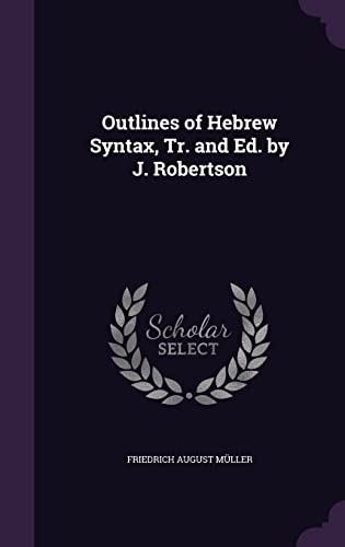 Outlines of Hebrew Syntax, Tr. and Ed. by J. Robertson cover