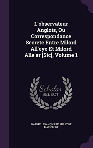 L'observateur Anglois, Ou Correspondance Secrete Entre Milord All'eye cover