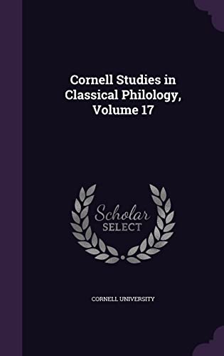 Cornell Studies in Classical Philology, Volume 17 cover