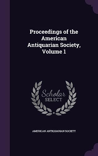 Proceedings of the American Antiquarian Society, Volume 1 cover