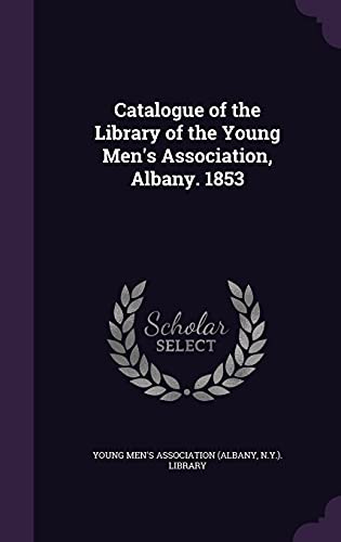 Catalogue of the Library of the Young Men's Association, Albany. 1853 cover