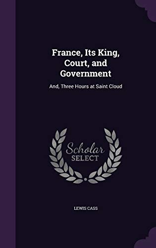 France, Its King, Court, and Government cover