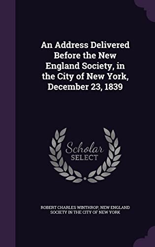 An Address Delivered Before the New England Society, in the City of Ne cover
