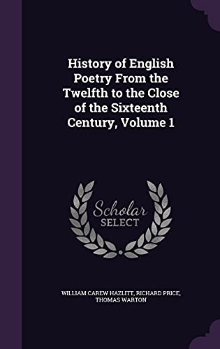 History of English Poetry From the Twelfth to the Close of the Sixteen cover