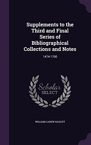 Supplements to the Third and Final Series of Bibliographical Collectio cover