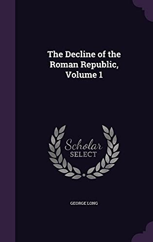 The Decline of the Roman Republic, Volume 1 cover