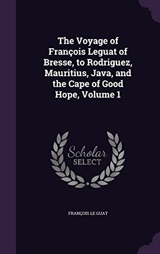 The Voyage of François Leguat of Bresse, to Rodriguez, Mauritius, Java cover