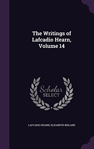 The Writings of Lafcadio Hearn, Volume 14 cover