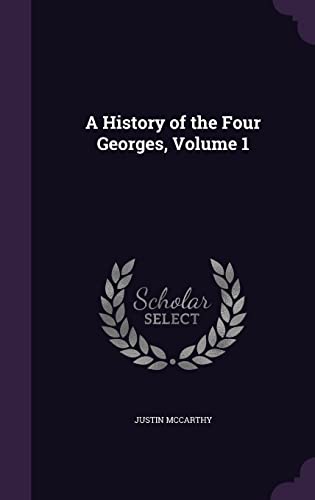 A History of the Four Georges, Volume 1 cover