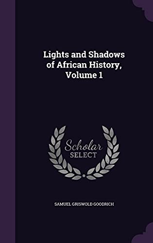 Lights and Shadows of African History, Volume 1 cover