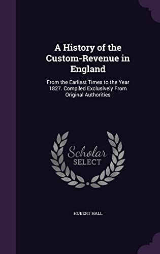 A History of the Custom-Revenue in England cover