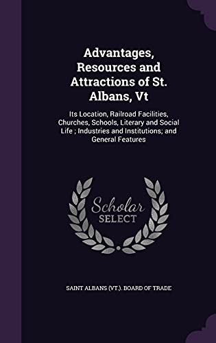 Advantages, Resources and Attractions of St. Albans, Vt cover