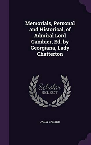 Memorials, Personal and Historical, of Admiral Lord Gambier, Ed. by Ge cover