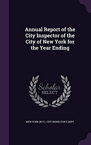 Annual Report of the City Inspector of the City of New York for the Ye cover