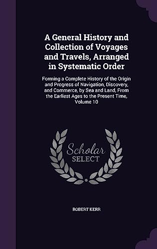 A General History and Collection of Voyages and Travels, Arranged in S cover