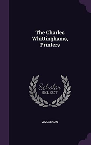 The Charles Whittinghams, Printers cover