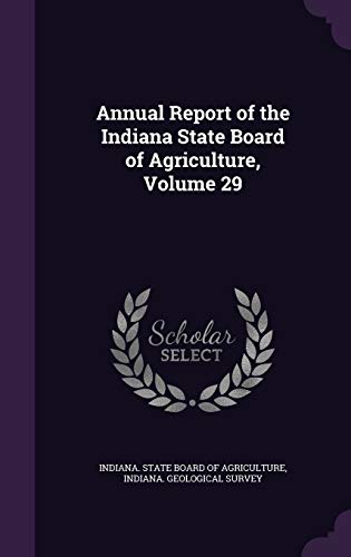 Annual Report of the Indiana State Board of Agriculture, Volume 29 cover