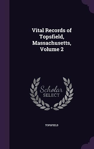 Vital Records of Topsfield, Massachusetts, Volume 2 cover