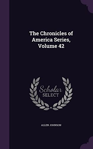 The Chronicles of America Series, Volume 42 cover