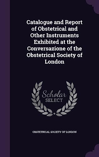 Catalogue and Report of Obstetrical and Other Instruments Exhibited at cover