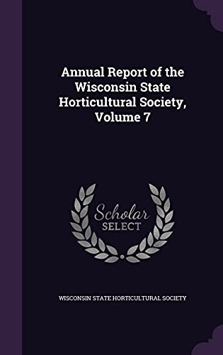 Annual Report of the Wisconsin State Horticultural Society, Volume 7 cover