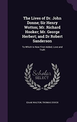 The Lives of Dr. John Donne; Sir Henry Wotton; Mr. Richard Hooker; Mr. cover