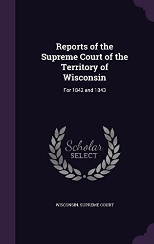 Reports of the Supreme Court of the Territory of Wisconsin cover
