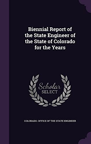Biennial Report of the State Engineer of the State of Colorado for the cover