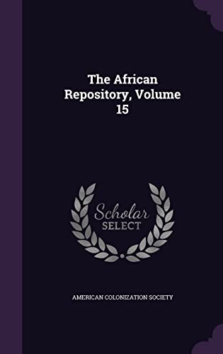 The African Repository, Volume 15 cover