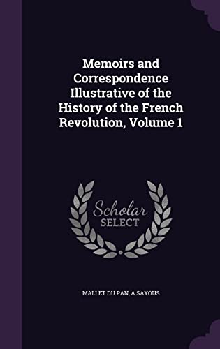 Memoirs and Correspondence Illustrative of the History of the French R cover