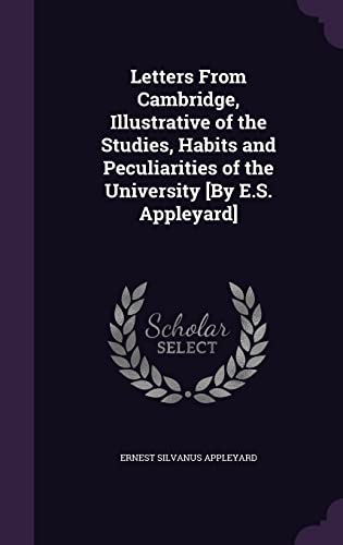 Letters From Cambridge, Illustrative of the Studies, Habits and Peculi cover