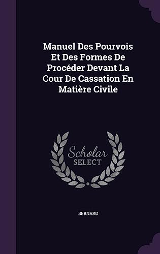 Manuel Des Pourvois Et Des Formes De Procéder Devant La Cour De Cassat cover