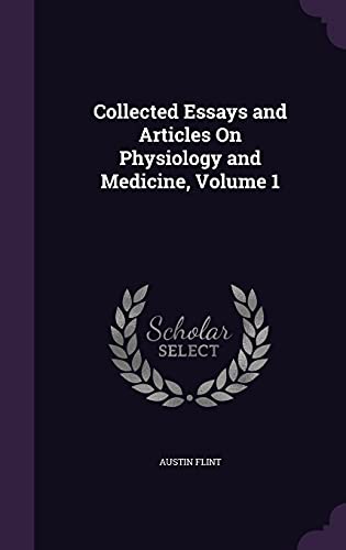 Collected Essays and Articles On Physiology and Medicine, Volume 1 cover