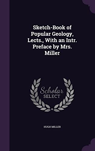 Sketch-Book of Popular Geology, Lects., With an Intr. Preface by Mrs. cover