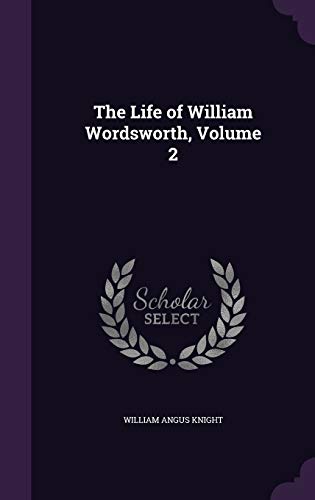 The Life of William Wordsworth, Volume 2 cover
