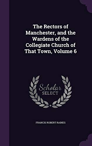 The Rectors of Manchester, and the Wardens of the Collegiate Church of cover