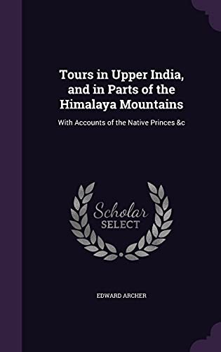 Tours in Upper India, and in Parts of the Himalaya Mountains cover art
